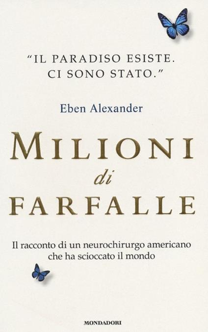 LIBRO Milioni di farfalle - Eben Alexander Oscar absolute 2017 9788804670551