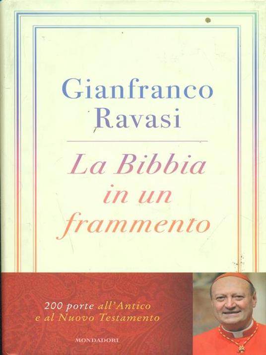 La Bibbia in un frammento. 200 porte all'Antico e al Nuovo Testamento - Gianfranco Ravasi - 3