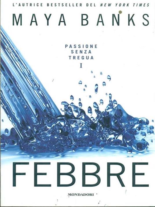 Febbre. Passione senza tregua. Vol. 1 - Maya Banks - 3