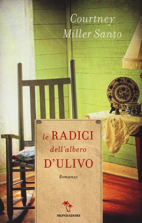 Le radici dell'albero d'ulivo - Courtney Miller Santo - 2