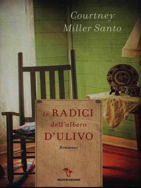 Le radici dell'albero d'ulivo - Courtney Miller Santo - 6