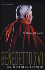 Benedetto XVI. Il pontificato interrotto