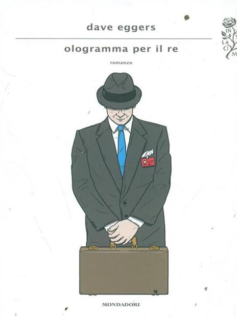 Ologramma per il re - Dave Eggers - 4