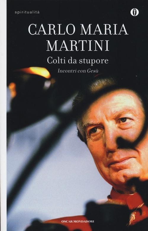 Colti da stupore. Incontri con Gesù. Ediz. illustrata - Carlo Maria Martini - copertina