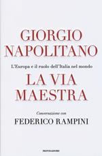 La via maestra. L'Europa e il ruolo dell'Italia nel mondo