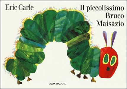 Libro Il piccolissimo bruco Maisazio. Ediz. illustrata Eric Carle