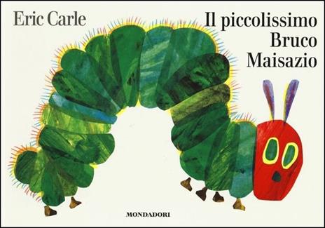 Il piccolissimo bruco Maisazio. Ediz. illustrata - Eric Carle - copertina