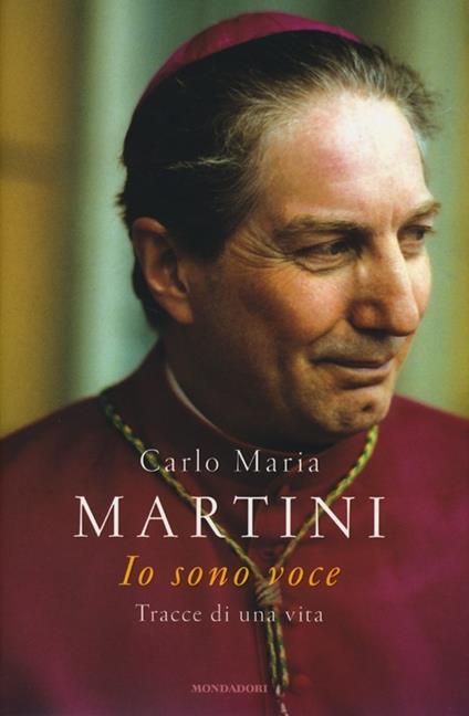 Io sono voce. Tracce di una vita - Carlo Maria Martini - copertina