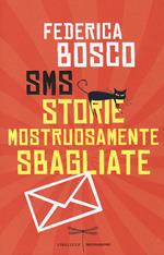 SMS Storie Mostruosamente Sbagliate