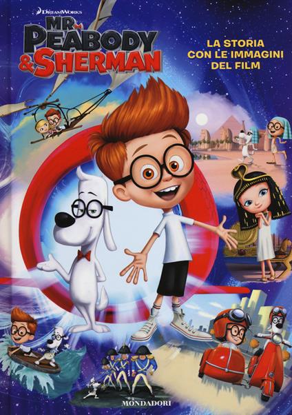 Mr. Peabody & Sherman. La storia con le immagini del film - copertina