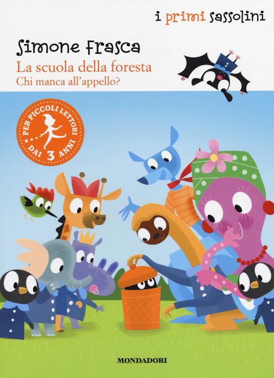 Chi manca all'appello? La scuola della foresta. Ediz. illustrata - Simone Frasca - copertina