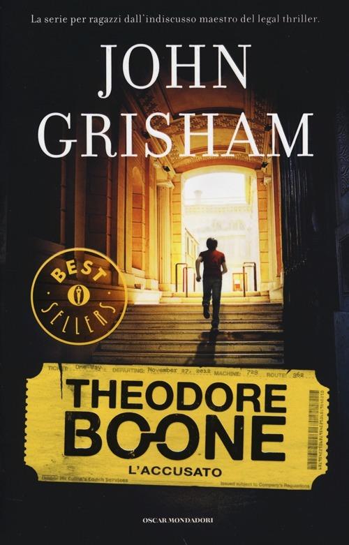 L' accusato. Theodore Boone. Vol. 3 - John Grisham - Libro - Mondadori -  Oscar grandi bestsellers