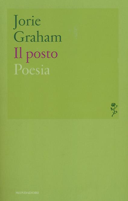 Il posto. Testo inglese a fronte - Jorie Graham - copertina