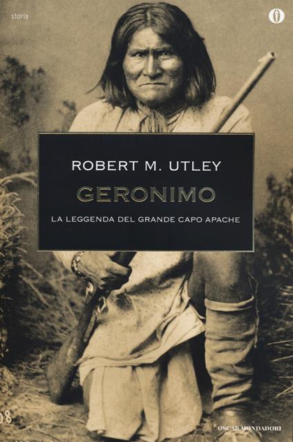 Geronimo. La leggenda del grande capo apache - Robert M. Utley - copertina