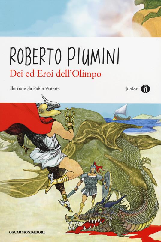 Dei ed eroi dell'Olimpo - Roberto Piumini - Libro - Mondadori - Oscar  junior | IBS