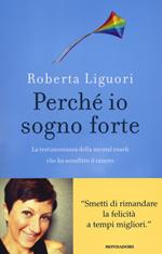 Perché io sogno forte. La testimonianza della mental coach che ha sconfitto il cancro