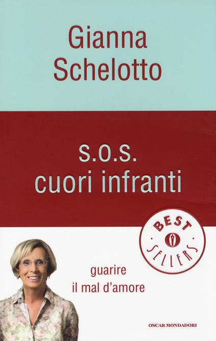 S.O.S. cuori infranti. Guarire il mal d'amore - Gianna Schelotto - copertina