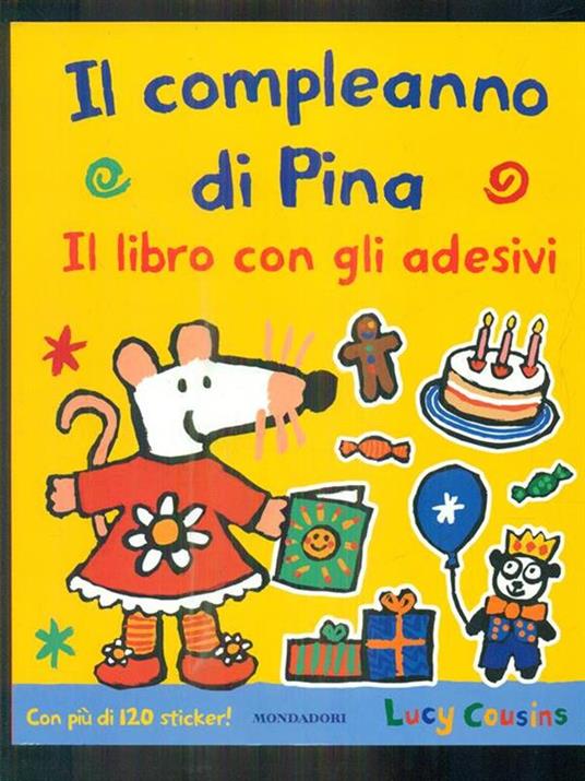 Il compleanno di Pina. Con adesivi di Lucy Cousins - 9788804642879 in  Bambini e ragazzi