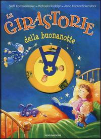 Le girastorie della buonanotte - Steffi Kammermeier - Michaela Rudolph - -  Libro - Mondadori - Fiabe classiche