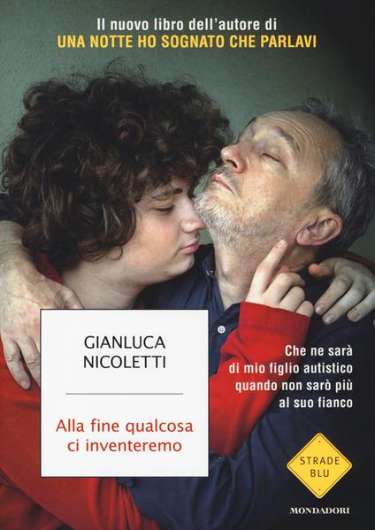 Alla fine qualcosa ci inventeremo - Gianluca Nicoletti - copertina