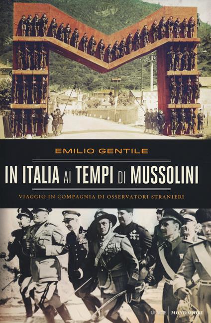 In Italia ai tempi di Mussolini. Viaggio in compagnia di osservatori stranieri - Emilio Gentile - copertina