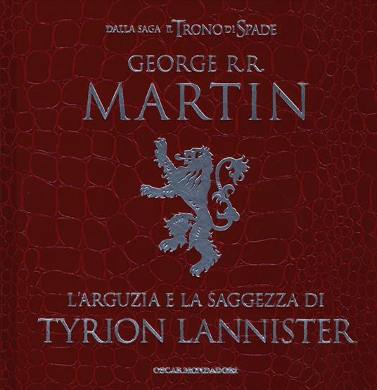 L' arguzia e la saggezza di Tyrion Lannister - George R. R. Martin - copertina