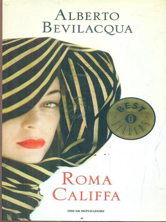 Roma califfa - Alberto Bevilacqua - 3