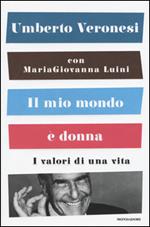 Il mio mondo è donna. I valori di una vita