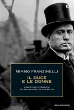 Il duce e le donne. Avventure e passioni extraconiugali di Mussolini