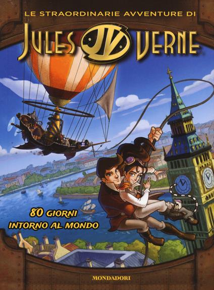 80 giorni intorno al mondo. Le straordinarie avventure di Jules Verne - Katja Centomo - copertina