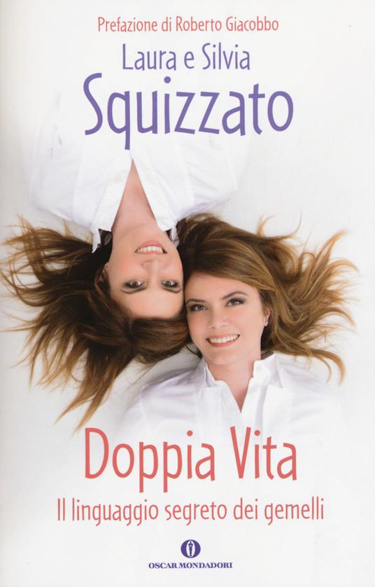 Doppia vita. Il linguaggio segreto dei gemelli - Laura Squizzato,Silvia Squizzato - copertina