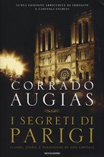 I segreti di Parigi. Luoghi, storie e personaggi di una capitale