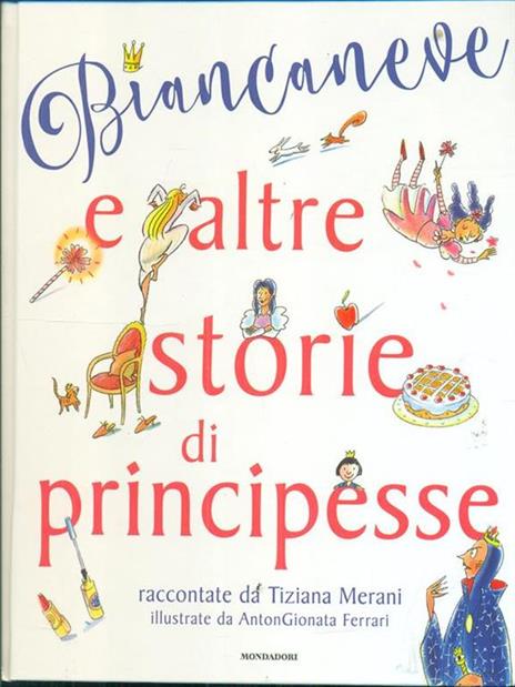 Biancaneve e altre storie di principesse. Ediz. illustrata - Tiziana Merani,AntonGionata Ferrari - 4