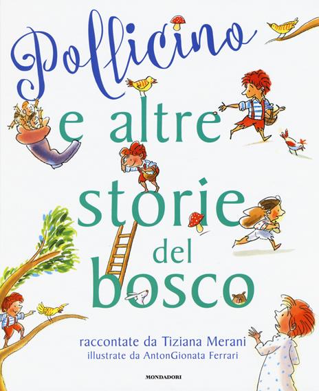 Pollicino e altre storie del bosco - Tiziana Merani,AntonGionata Ferrari - 3