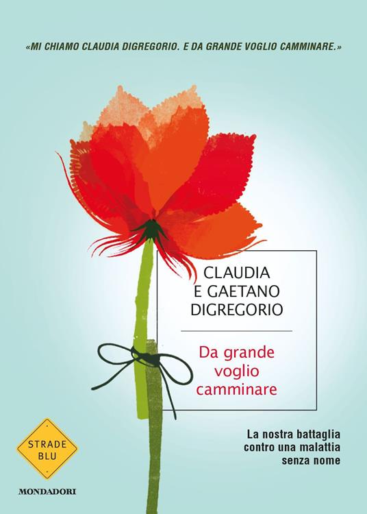 Da grande voglio camminare - Claudia Digregorio,Gaetano Digregorio - copertina