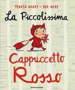 La piccolissima Cappuccetto Rosso. Ediz. illustrata