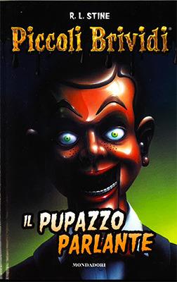 Il pupazzo parlante. Piccoli brividi - Robert L. Stine - Libro - Mondadori  - Piccoli brividi