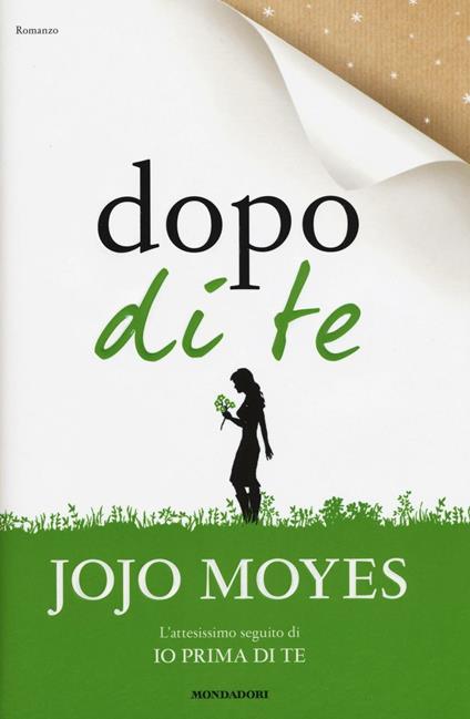 Dopo di te - Jojo Moyes - Libro - Mondadori - Omnibus