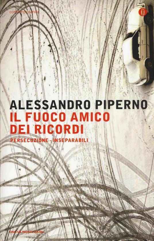 Persecuzione-Inseparabili. Il fuoco amico dei ricordi - Alessandro Piperno - copertina