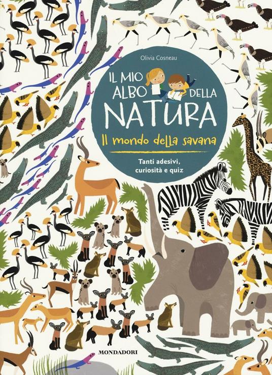 Il mondo della savana. Il mio albo della natura. Con adesivi. Ediz. illustrata - Olivia Cosneau - copertina