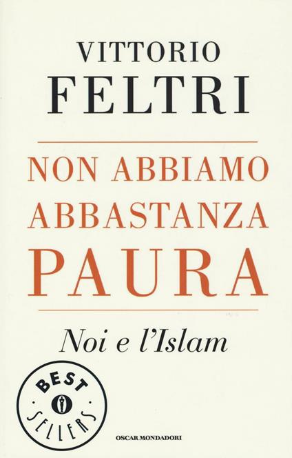 Non abbiamo abbastanza paura. Noi e l'Islam - Vittorio Feltri - copertina