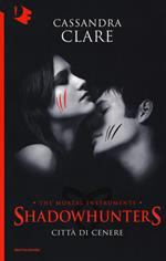 Città di cenere. Shadowhunters. The mortal instruments. Vol. 2