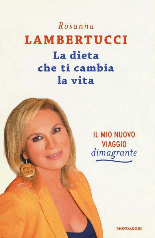 dieta che ti cambia la vita. Il mio nuovo viaggio dimagrante