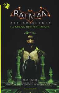 La mossa dell'Enigmista. Batman. Arkham Knight