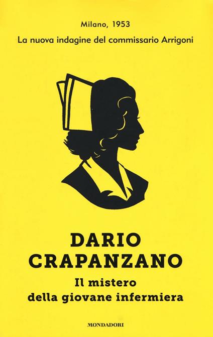 Il mistero della giovane infermiera. Milano, 1953 - Dario Crapanzano - copertina