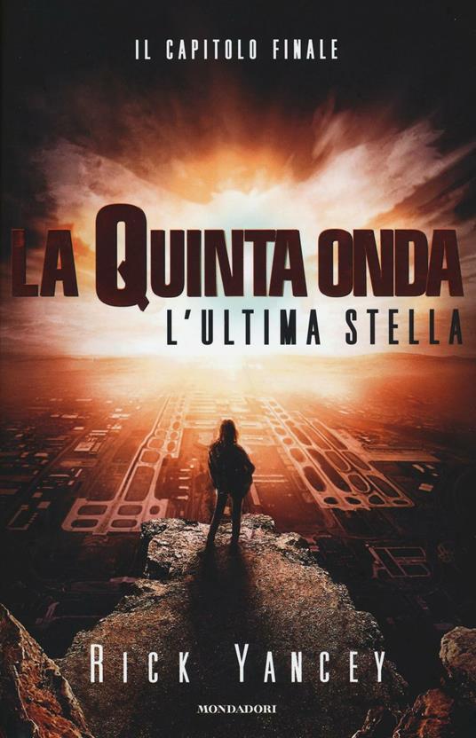 L' ultima stella. La quinta onda - Rick Yancey - copertina