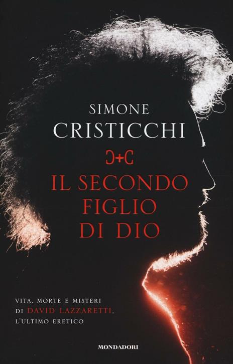 Il secondo figlio di Dio. Vita, morte e misteri di David Lazzaretti, l'ultimo eretico - Simone Cristicchi - copertina