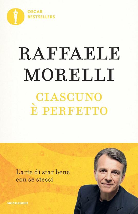 Ciascuno è perfetto. L'arte di star bene con se stessi - Raffaele Morelli - copertina