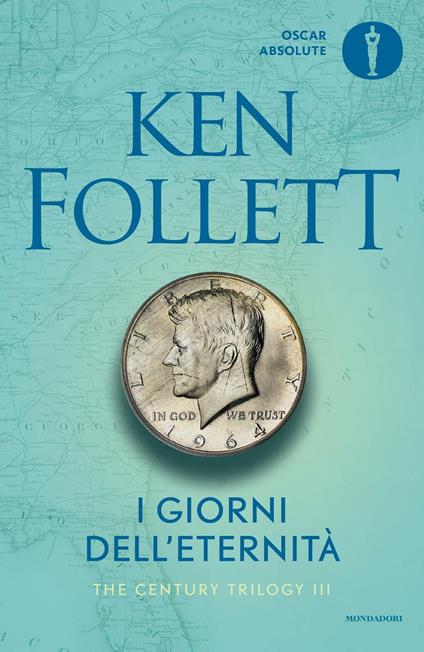 I giorni dell'eternità. The Century Trilogy. Vol. 3 - Ken Follett - copertina