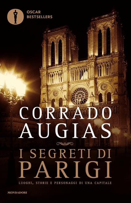 I segreti di Parigi. Luoghi, storie e personaggi di una capitale - Corrado Augias - copertina